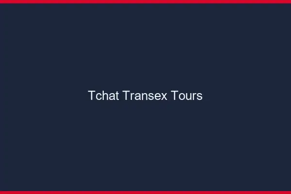 Tchat Transex Tours