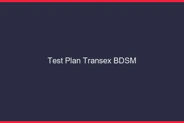 Test plan transex BDSM