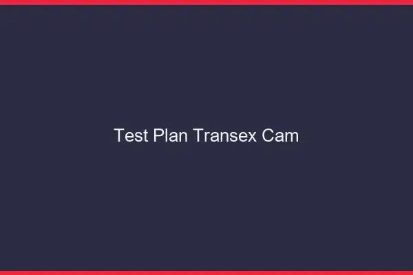 Test plan transex cam