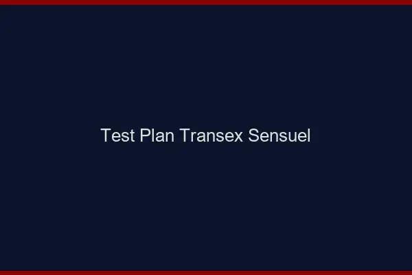 Test plan transex sensuel