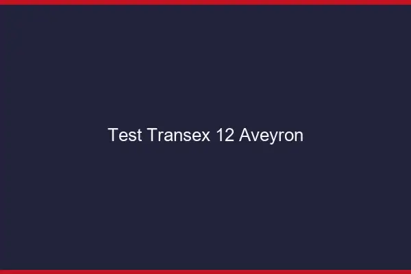 Test Transex 12 Aveyron