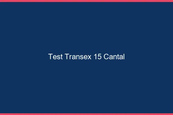 Test Transex 15 Cantal