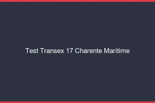 Test Transex 17 Charente Maritime