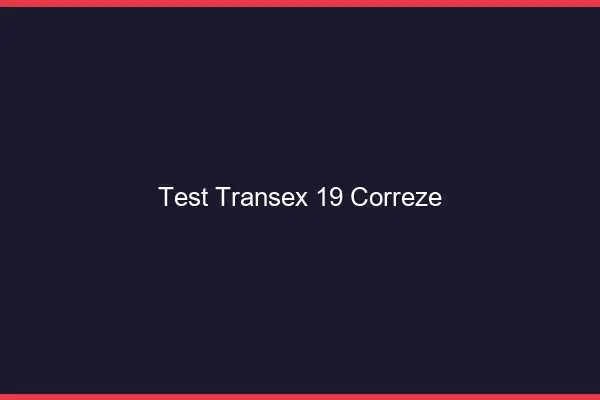 Test Transex 19 Correze