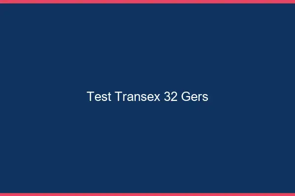 Test Transex 32 Gers