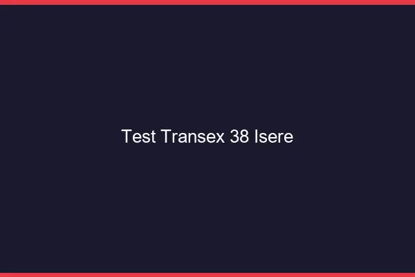 Test Transex 38 Isere