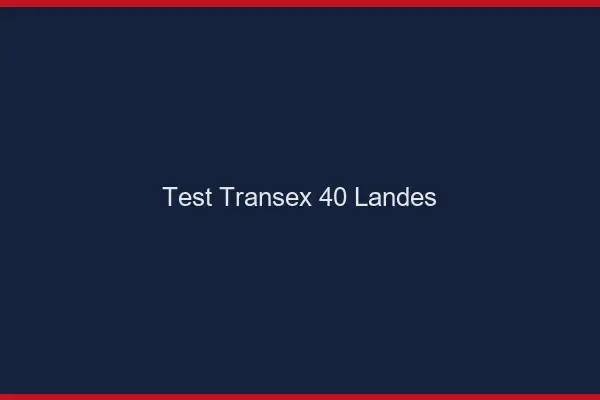 Test Transex 40 Landes