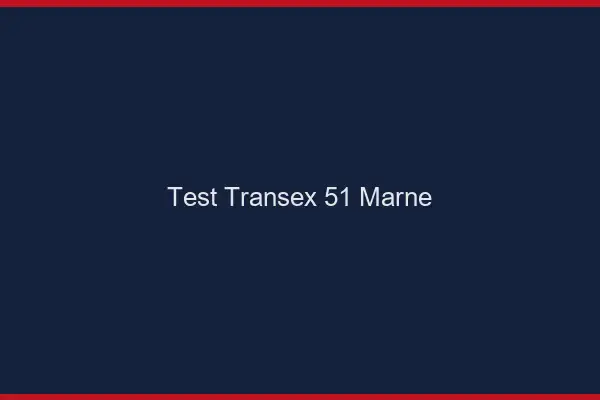 Test Transex 51 Marne