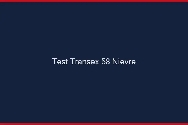 Test Transex 58 Nievre