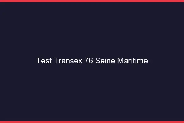 Test Transex 76 Seine Maritime