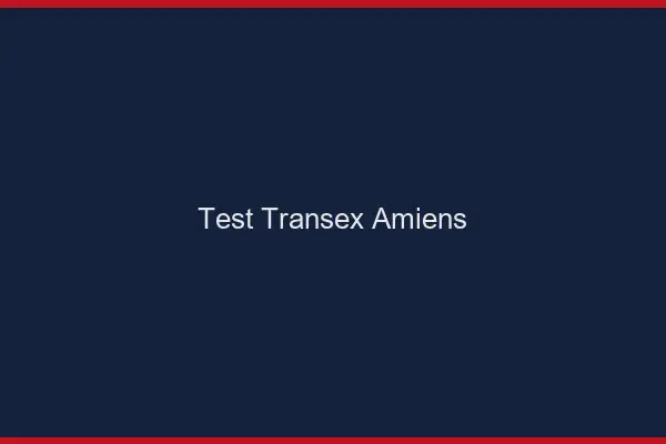 Test Transex Amiens