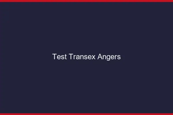 Test Transex Angers