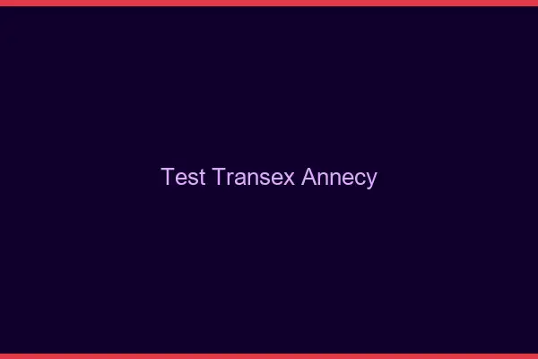 Test Transex Annecy