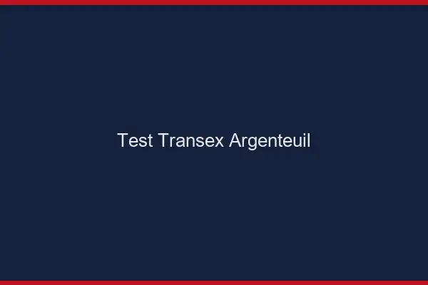 Test Transex Argenteuil