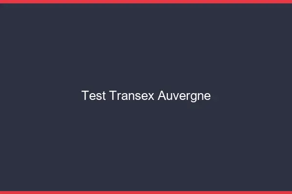 Test transex Auvergne