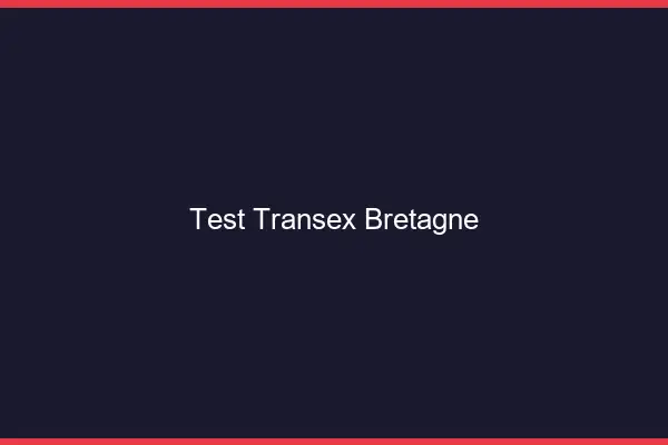 Test transex Bretagne
