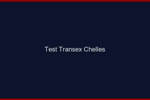 Test Transex Chelles