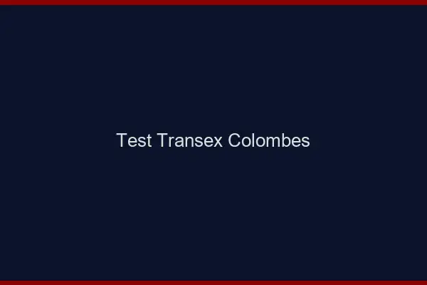 Test Transex Colombes