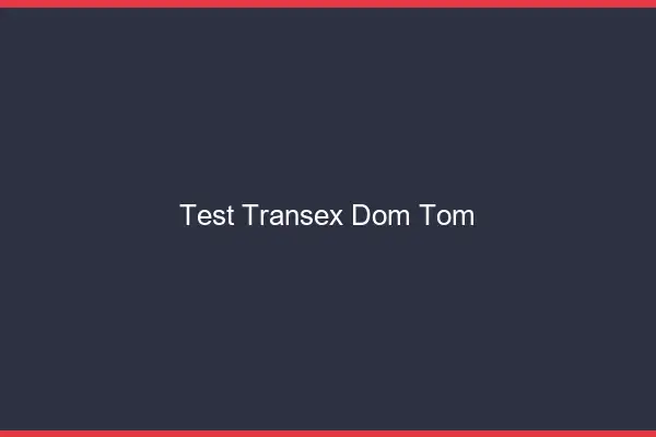 Test transex DOM-TOM