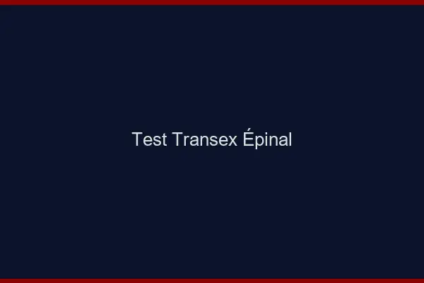 Test Transex Épinal