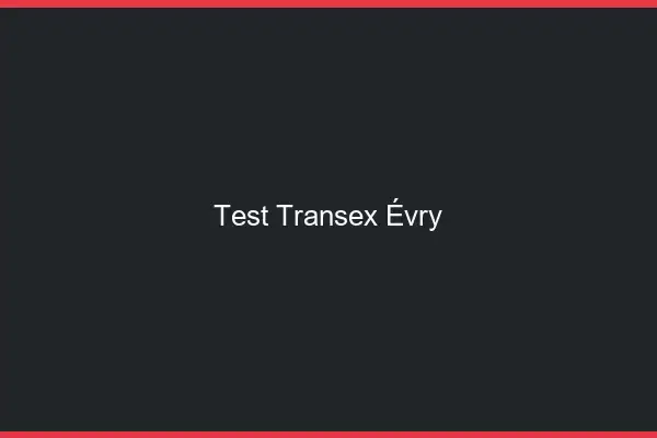 Test Transex Évry