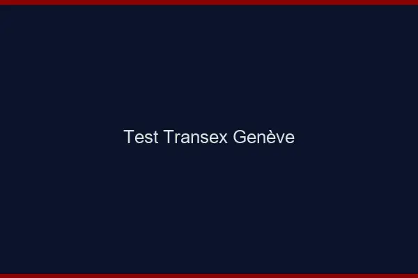 Test Transex Genève