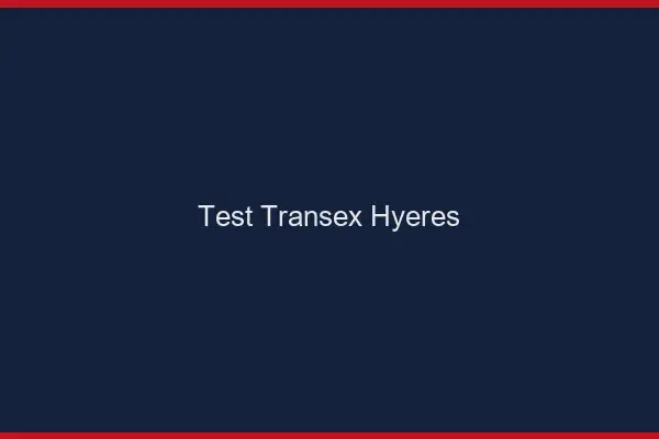 Test Transex Hyères