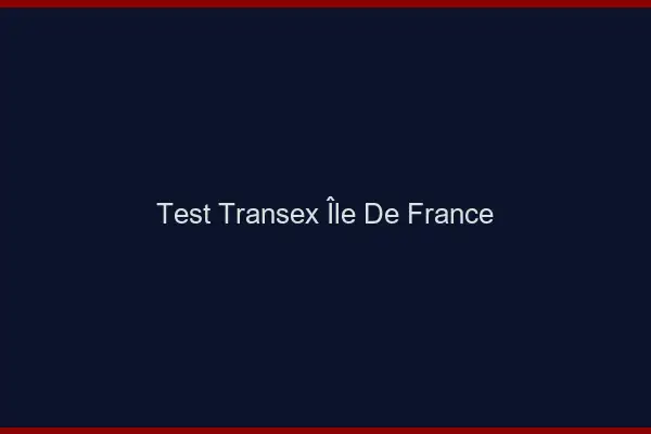 Test transex Île-de-France