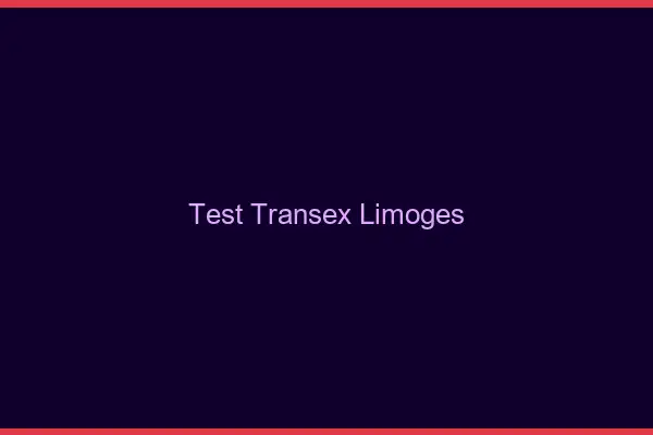 Test Transex Limoges