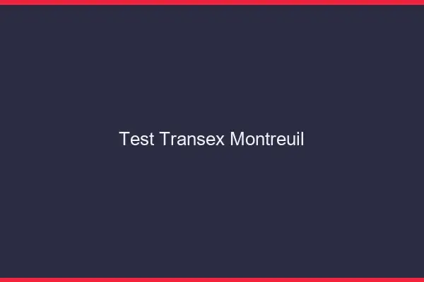 Test Transex Montreuil