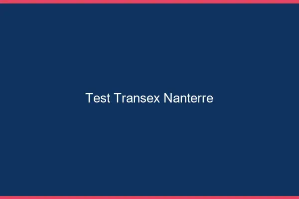 Test Transex Nanterre