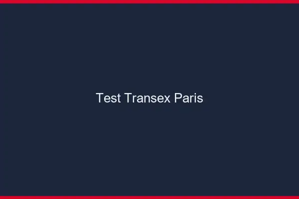 Test Transex Paris