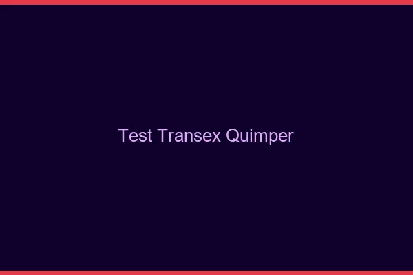 Test Transex Quimper