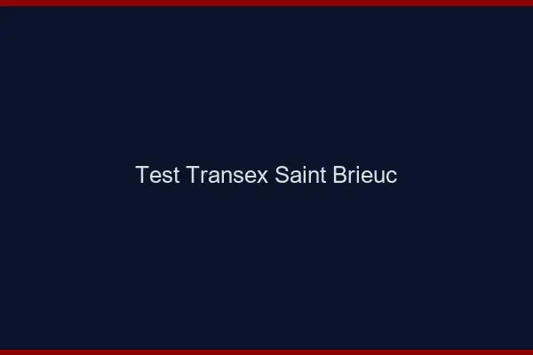 Test Transex Saint-Brieuc