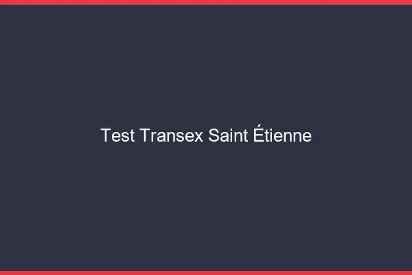 Test Transex Saint-Étienne