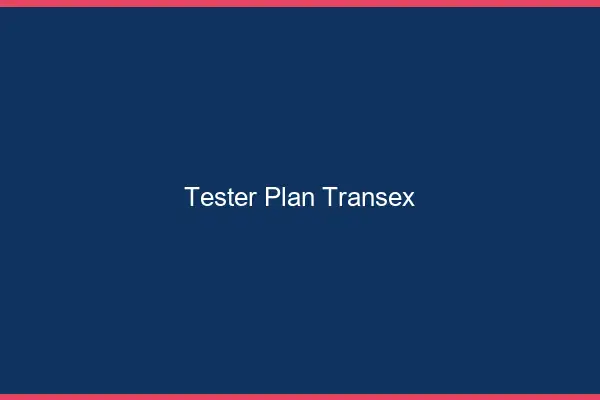 Tester plan transex