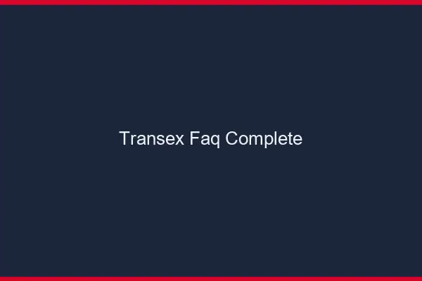 Transex FAQ complète
