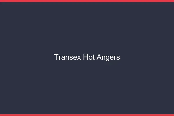 Transex Hot Angers