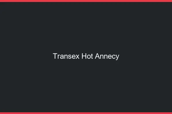 Transex Hot Annecy