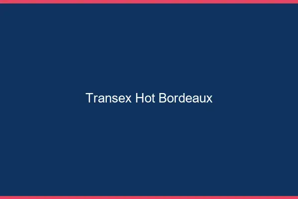 Transex Hot Bordeaux