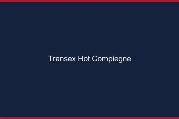 Transex Hot Compiègne
