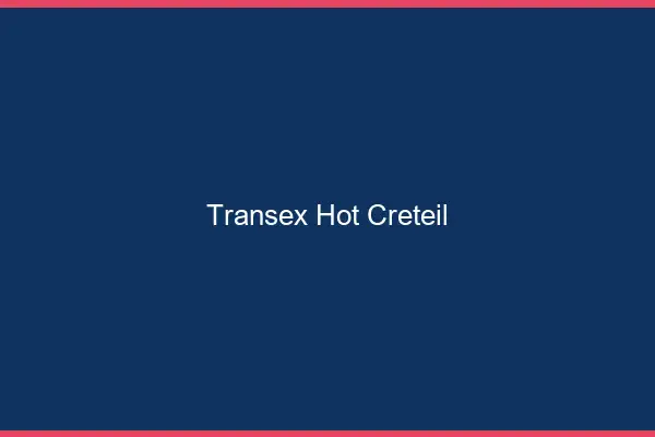Transex Hot Créteil