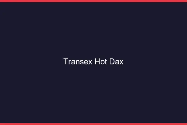 Transex Hot Dax