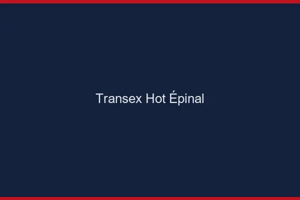 Transex Hot Épinal