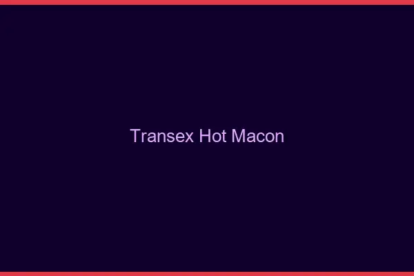 Transex Hot Mâcon