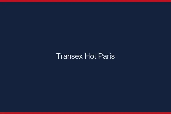 Transex Hot Paris