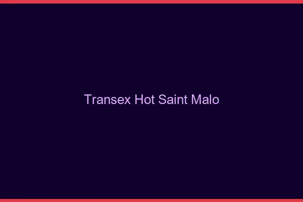 Transex Hot Saint-Malo