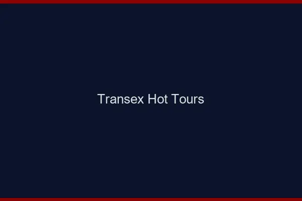 Transex Hot Tours