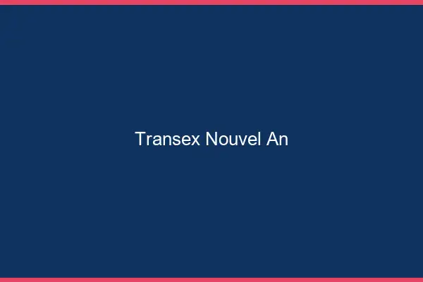 Transex nouvel an