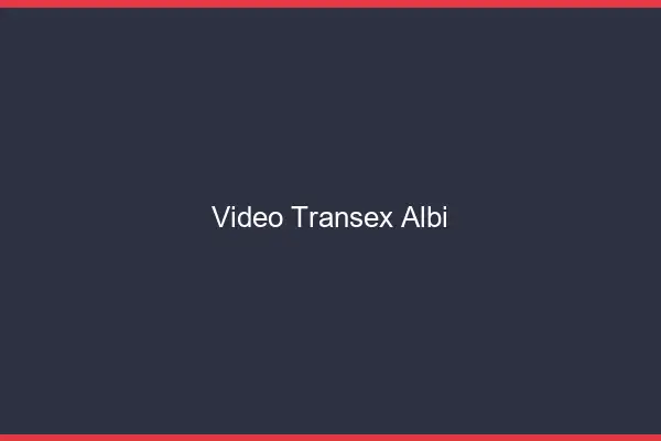 Vidéo Transex Albi
